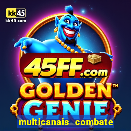 multicanais combate ao vivo